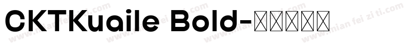 CKTKuaile Bold字体转换